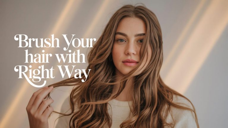 Brush your hair right way